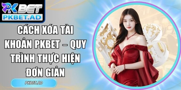 cách xóa tài khoản Pkbet