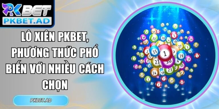 Lô xiên Pkbet